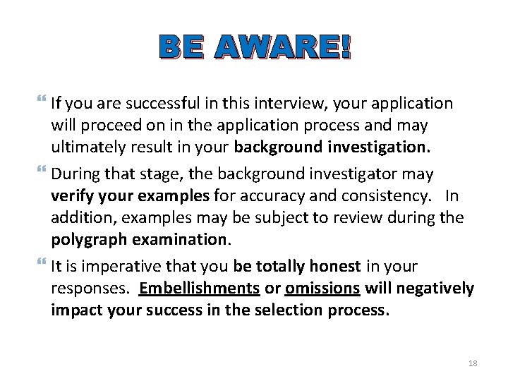 BE AWARE! If you are successful in this interview, your application will proceed on