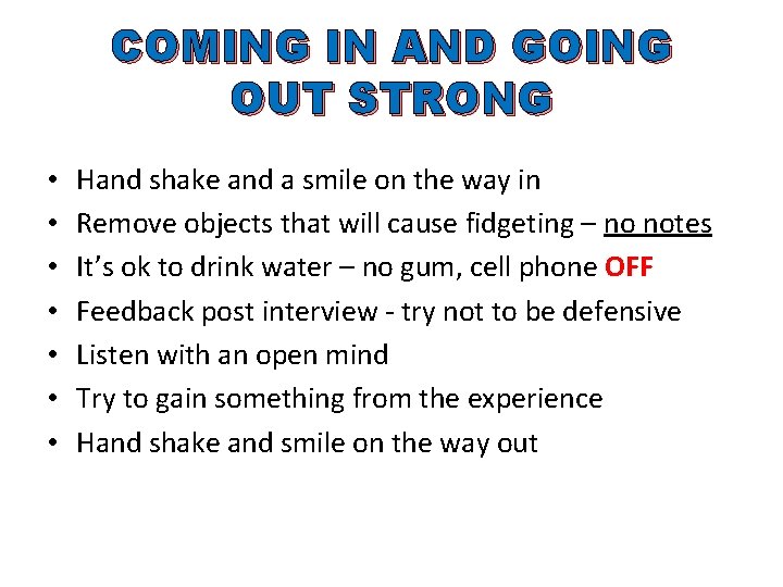COMING IN AND GOING OUT STRONG • • Hand shake and a smile on