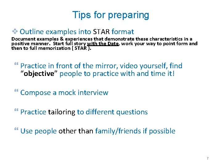 Tips for preparing v Outline examples into STAR format Document examples & experiences that