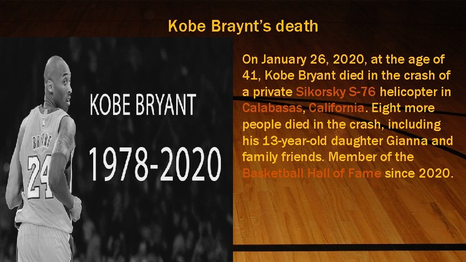 Kobe Braynt’s death On January 26, 2020, at the age of 41, Kobe Bryant