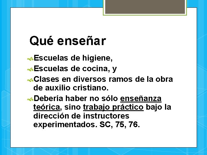 Qué enseñar Escuelas de higiene, Escuelas de cocina, y Clases en diversos ramos de