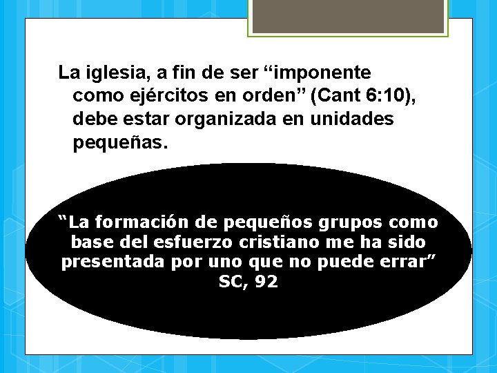 La iglesia, a fin de ser “imponente como ejércitos en orden” (Cant 6: 10),