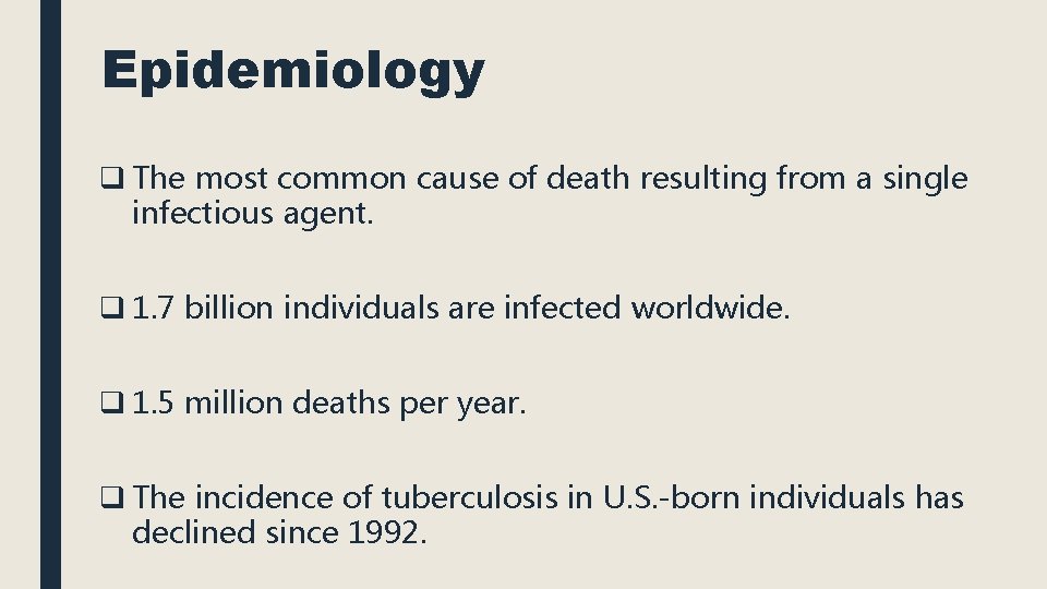 Epidemiology q The most common cause of death resulting from a single infectious agent.