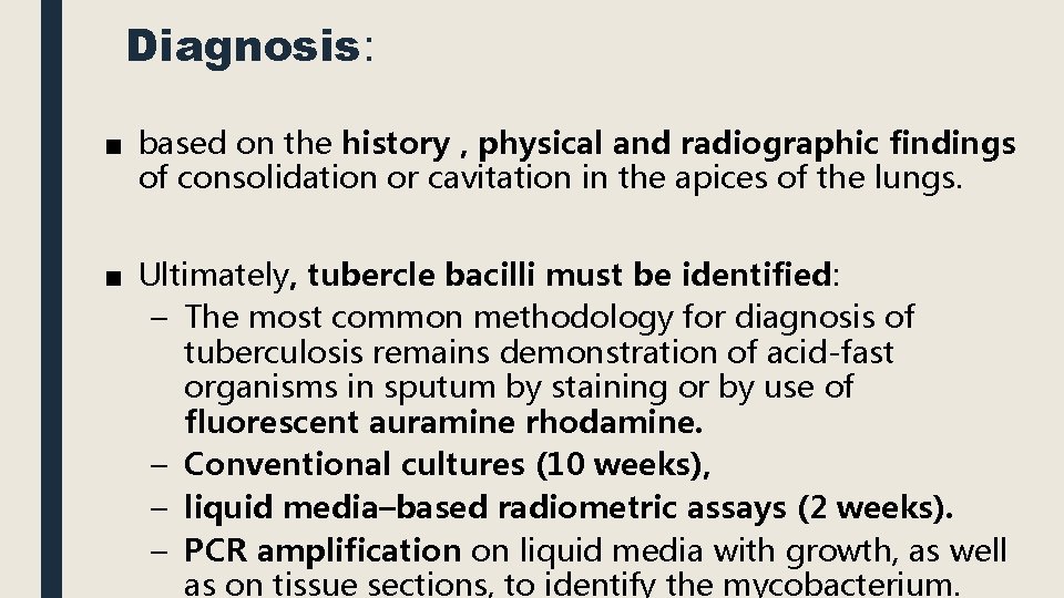 Diagnosis: ■ based on the history , physical and radiographic findings of consolidation or