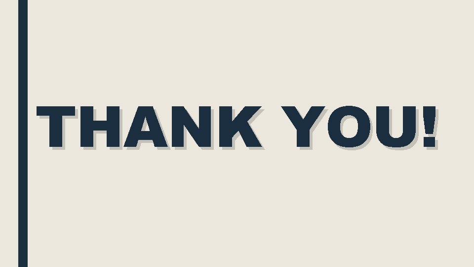 THANK YOU! 