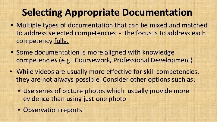 Selecting Appropriate Documentation • Multiple types of documentation that can be mixed and matched