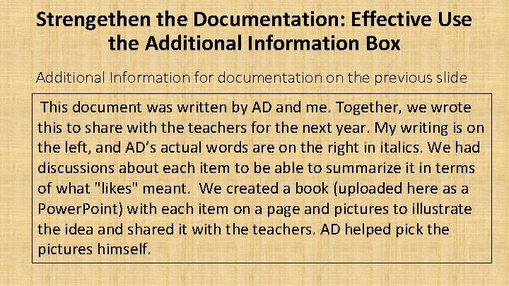 Strengethen the Documentation: Effective Use the Additional Information Box Additional Information for documentation on