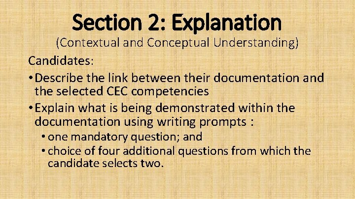 Section 2: Explanation (Contextual and Conceptual Understanding) Candidates: • Describe the link between their