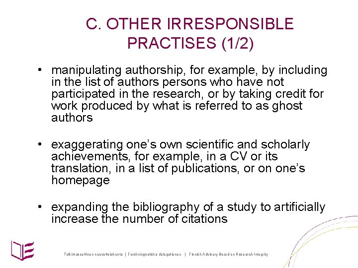 C. OTHER IRRESPONSIBLE PRACTISES (1/2) • manipulating authorship, for example, by including in the