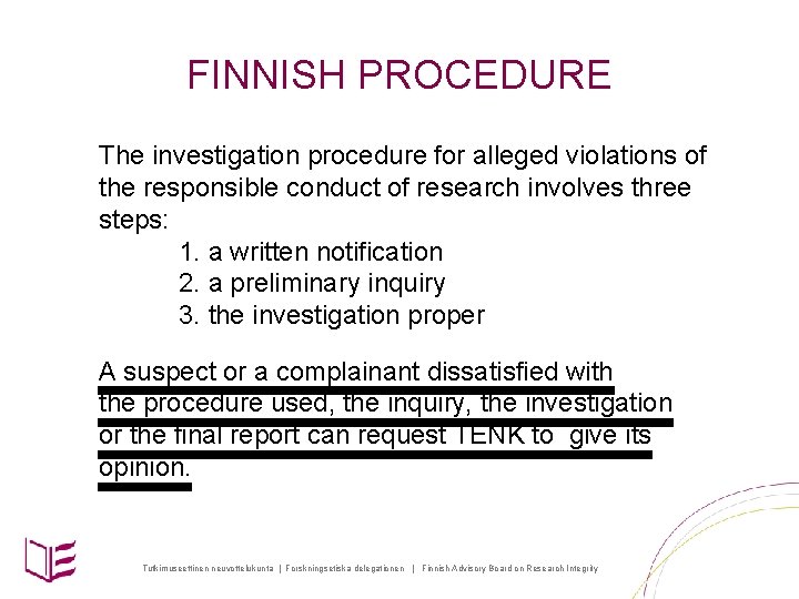 FINNISH PROCEDURE The investigation procedure for alleged violations of the responsible conduct of research