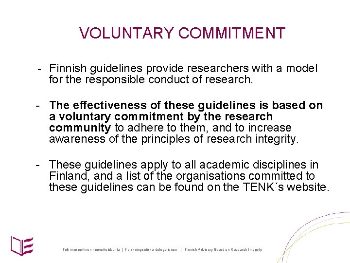 VOLUNTARY COMMITMENT - Finnish guidelines provide researchers with a model for the responsible conduct