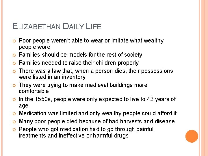 ELIZABETHAN DAILY LIFE Poor people weren’t able to wear or imitate what wealthy people