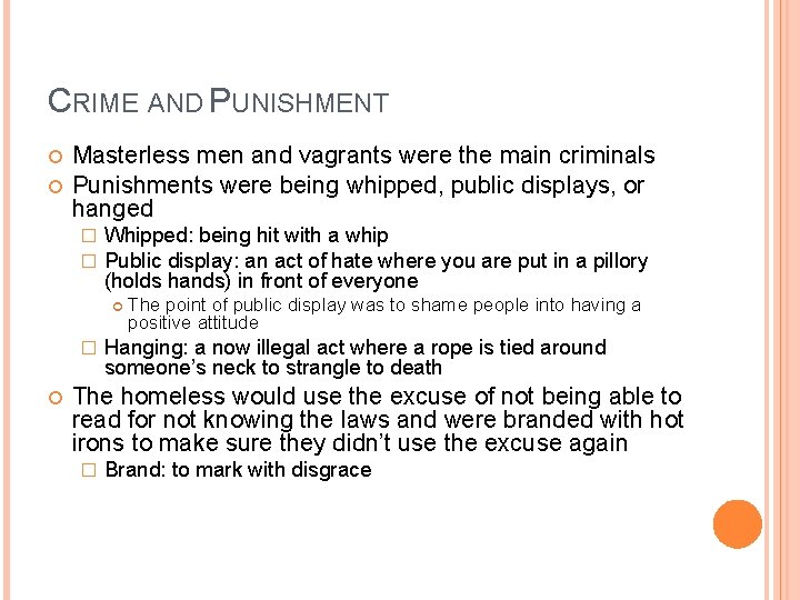 CRIME AND PUNISHMENT Masterless men and vagrants were the main criminals Punishments were being