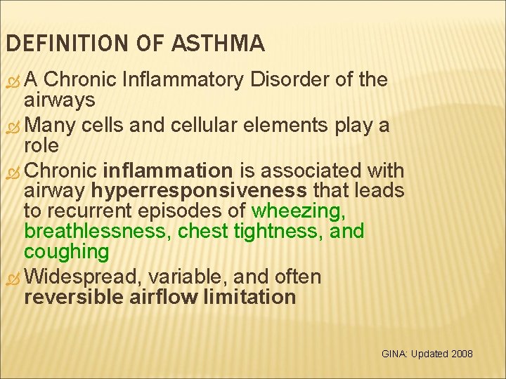 DEFINITION OF ASTHMA A Chronic Inflammatory Disorder of the airways Many cells and cellular