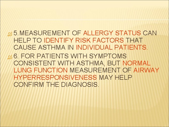 5. MEASUREMENT OF ALLERGY STATUS CAN HELP TO IDENTIFY RISK FACTORS THAT CAUSE ASTHMA