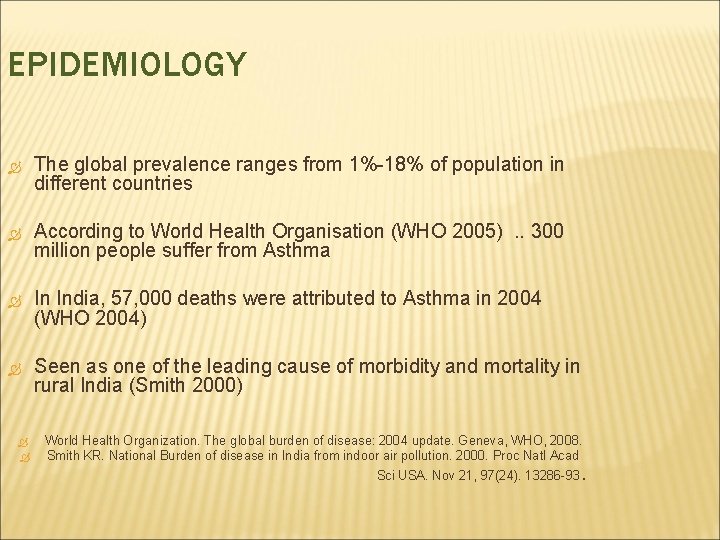 EPIDEMIOLOGY The global prevalence ranges from 1%-18% of population in different countries According to