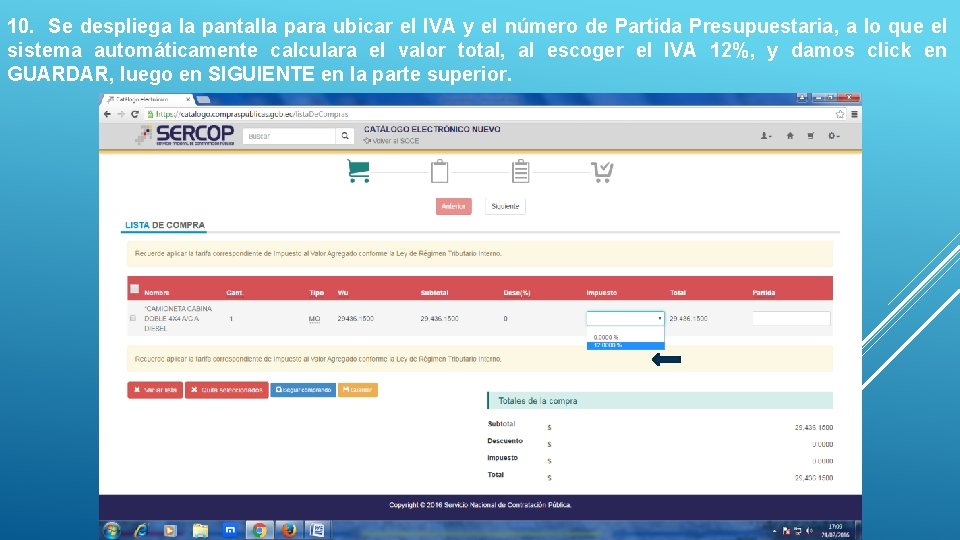 10. Se despliega la pantalla para ubicar el IVA y el número de Partida 10. Se despliega la pantalla para ubicar el IVA y el número de Partida