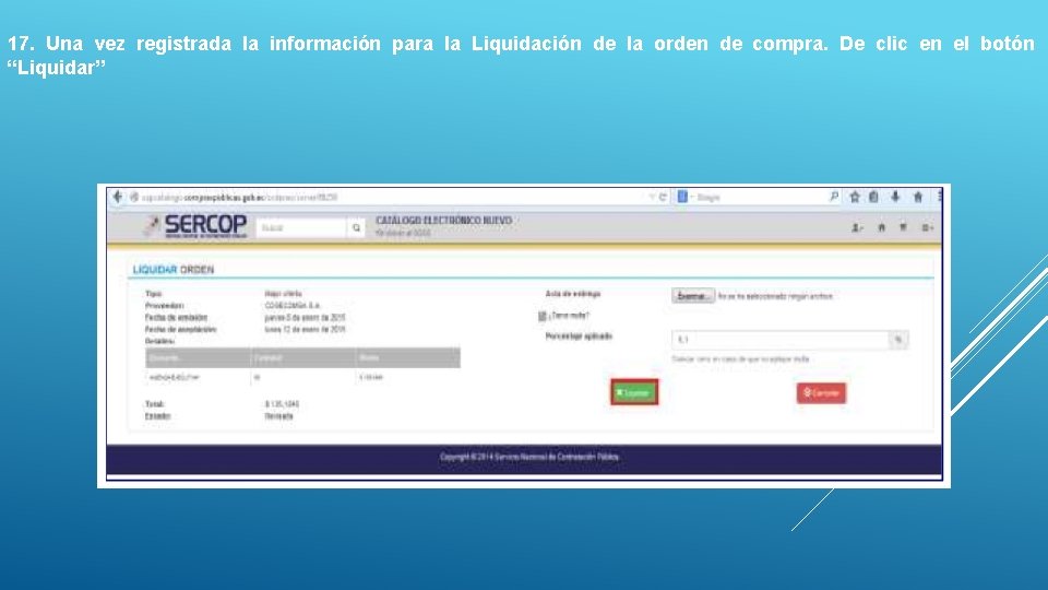 17. Una vez registrada la información para la Liquidación de la orden de compra.