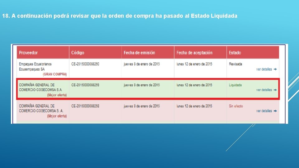 18. A continuación podrá revisar que la orden de compra ha pasado al Estado 18. A continuación podrá revisar que la orden de compra ha pasado al Estado