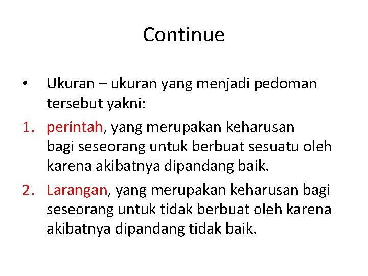 Continue Ukuran – ukuran yang menjadi pedoman tersebut yakni: 1. perintah, yang merupakan keharusan Continue Ukuran – ukuran yang menjadi pedoman tersebut yakni: 1. perintah, yang merupakan keharusan