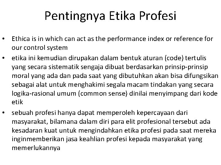 Pentingnya Etika Profesi • Ethica is in which can act as the performance index Pentingnya Etika Profesi • Ethica is in which can act as the performance index