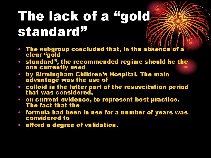 The lack of a “gold standard” • The subgroup concluded that, in the absence