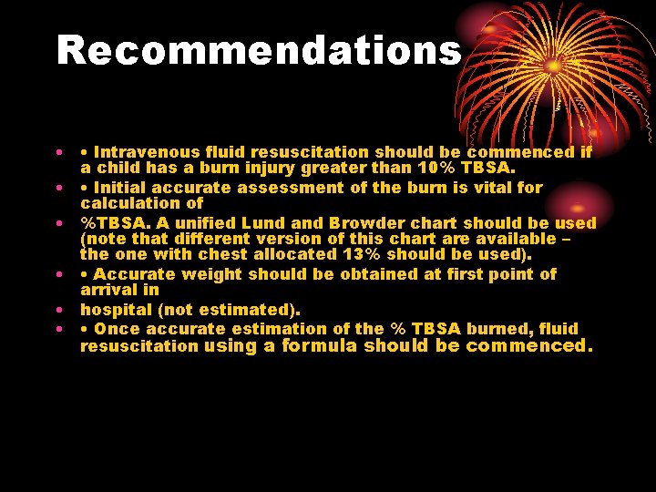 Recommendations • • Intravenous fluid resuscitation should be commenced if a child has a