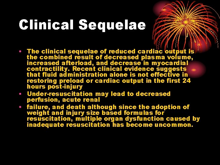 Clinical Sequelae • The clinical sequelae of reduced cardiac output is the combined result