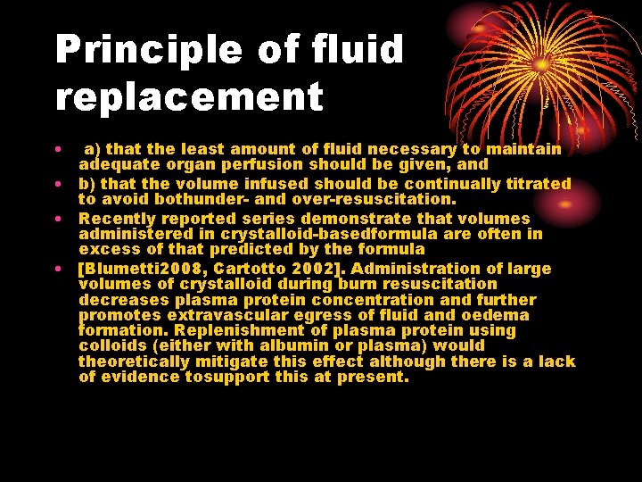 Principle of fluid replacement • a) that the least amount of fluid necessary to