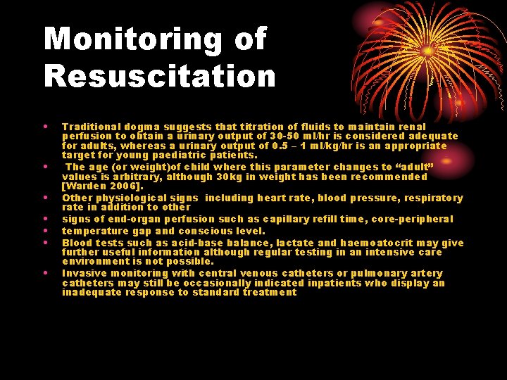 Monitoring of Resuscitation • • Traditional dogma suggests that titration of fluids to maintain