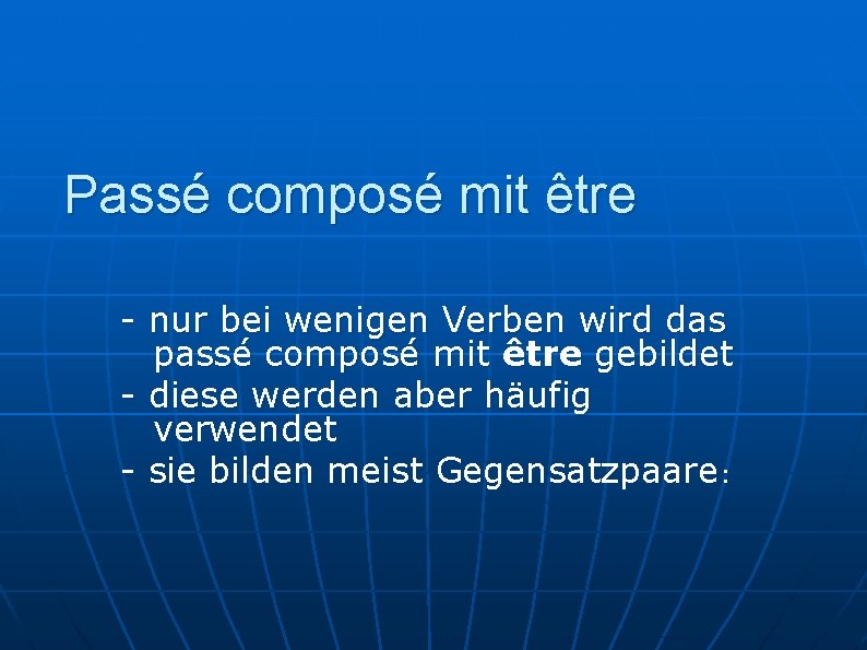 Passé composé mit être - nur bei wenigen Verben wird das passé composé mit