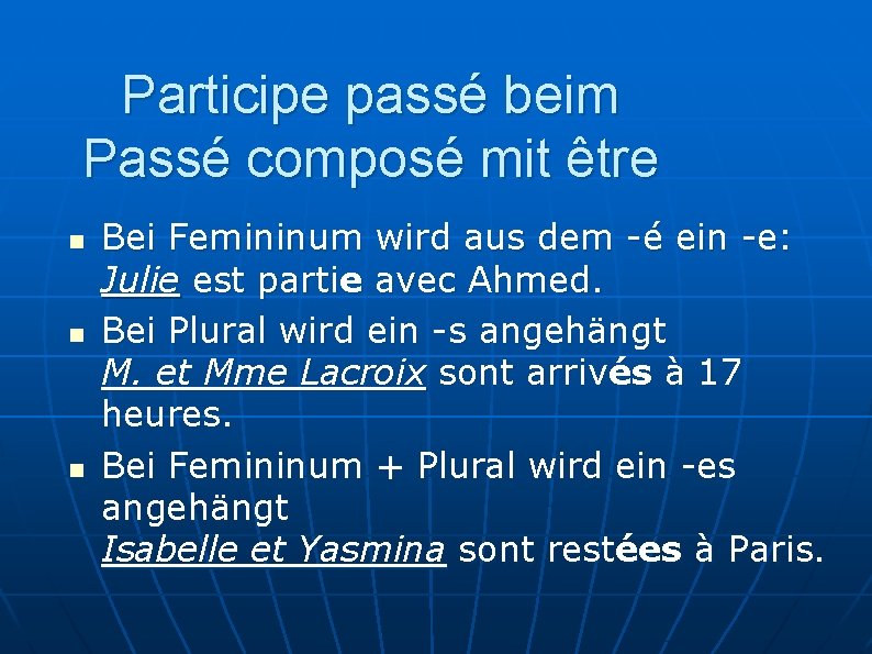 Participe passé beim Passé composé mit être n n n Bei Femininum wird aus