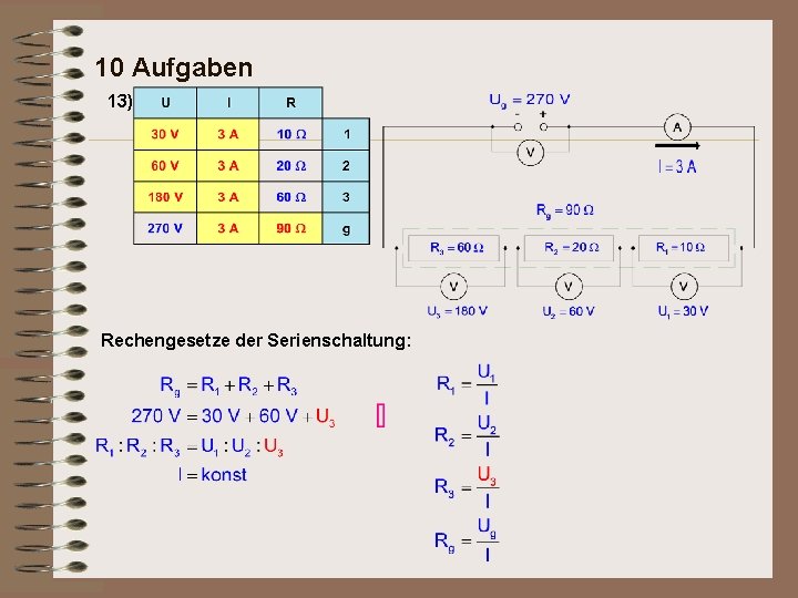 10 Aufgaben 13) Rechengesetze der Serienschaltung: 