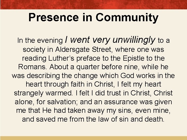 Presence in Community In the evening I went very unwillingly to a society in