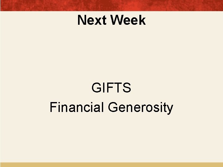 Next Week GIFTS Financial Generosity 