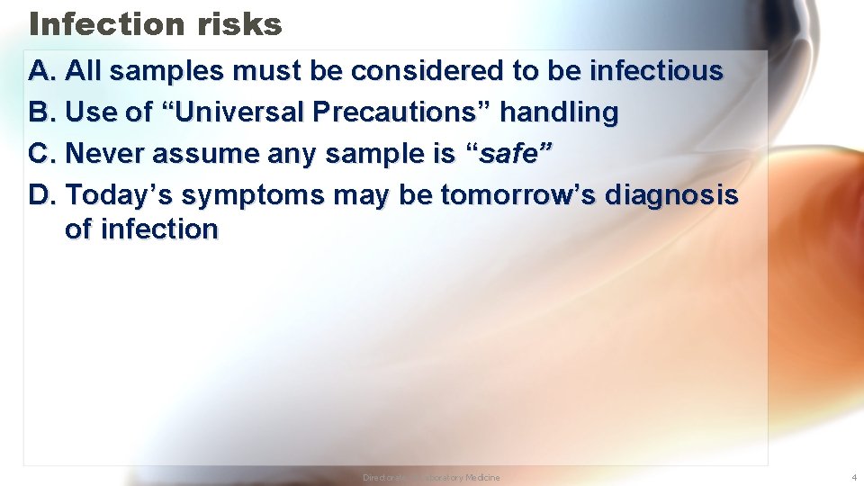 Infection risks A. All samples must be considered to be infectious B. Use of