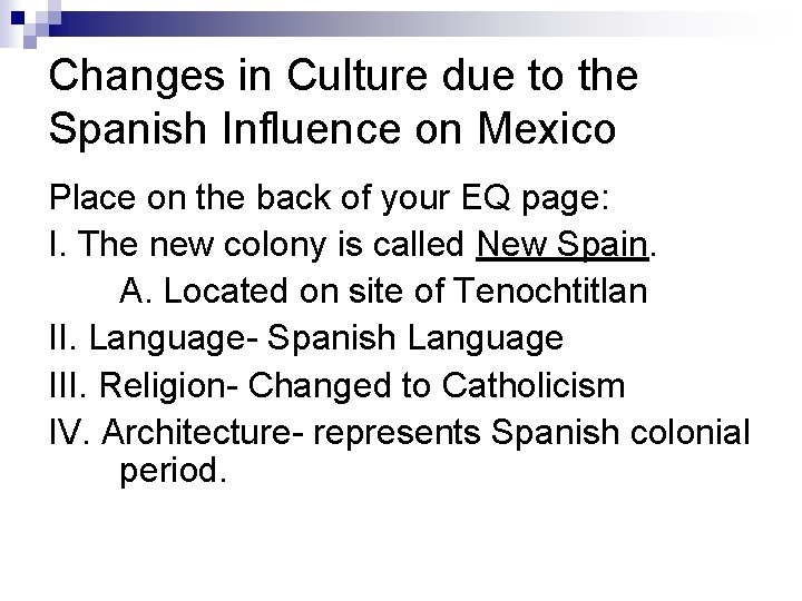 Changes in Culture due to the Spanish Influence on Mexico Place on the back