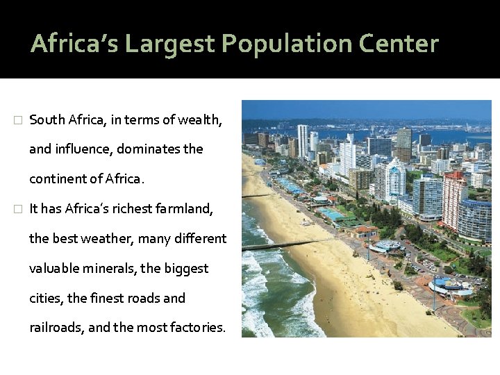 Africa’s Largest Population Center � South Africa, in terms of wealth, and influence, dominates