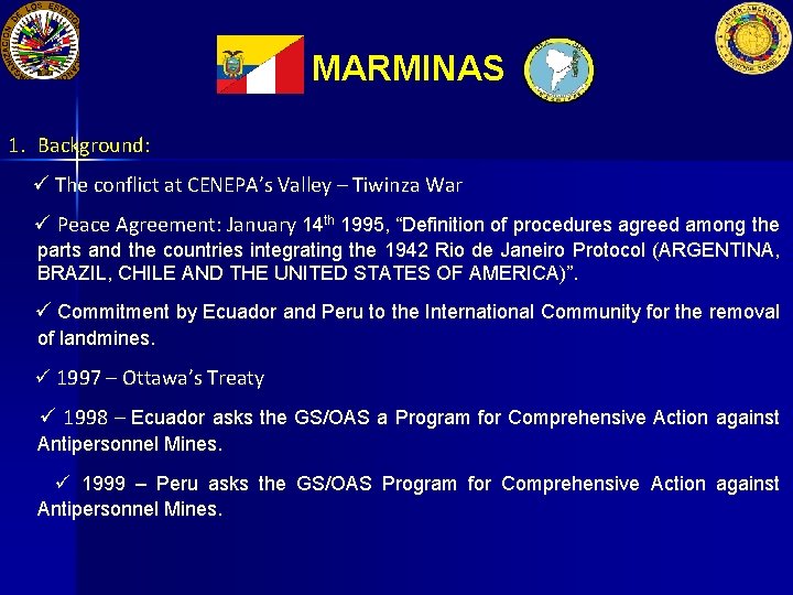 MARMINAS 1. Background: The conflict at CENEPA’s Valley – Tiwinza War Peace Agreement: January