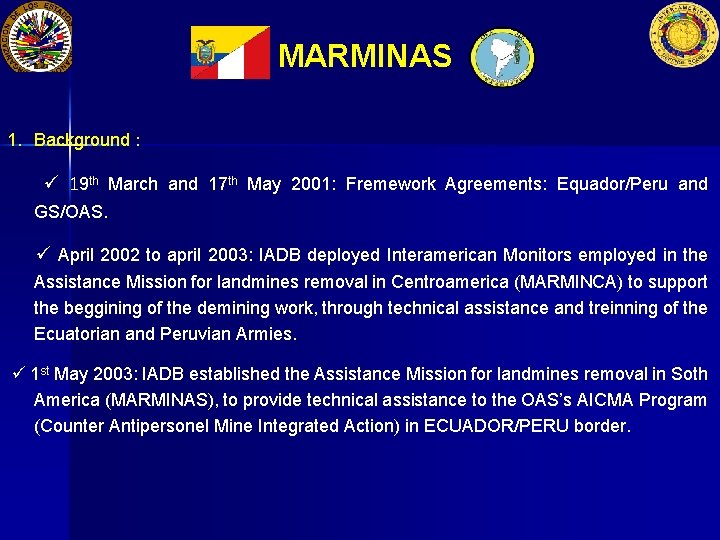 MARMINAS 1. Background : 19 th March and 17 th May 2001: Fremework Agreements:
