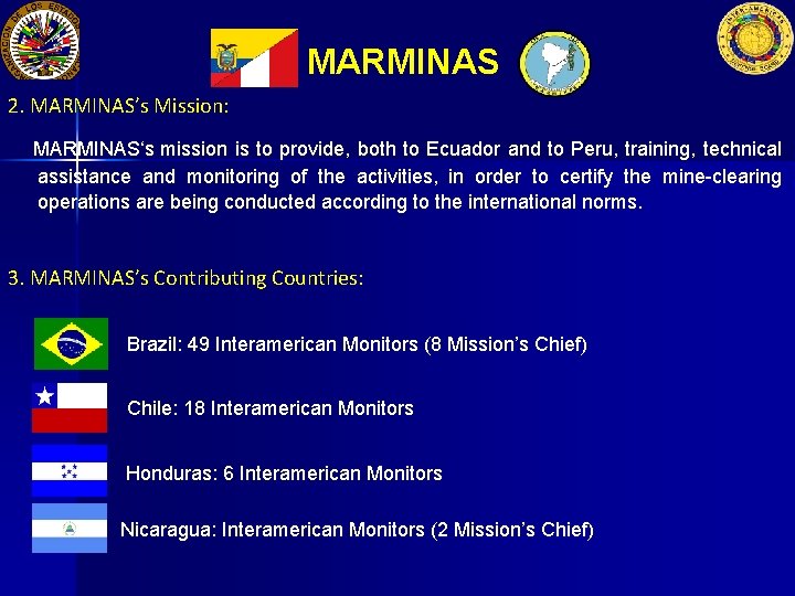 MARMINAS 2. MARMINAS’s Mission: MARMINAS‘s mission is to provide, both to Ecuador and to