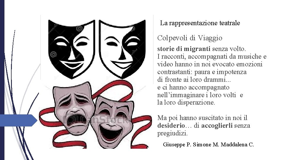 La rappresentazione teatrale Colpevoli di Viaggio storie di migranti senza volto. I racconti, accompagnati