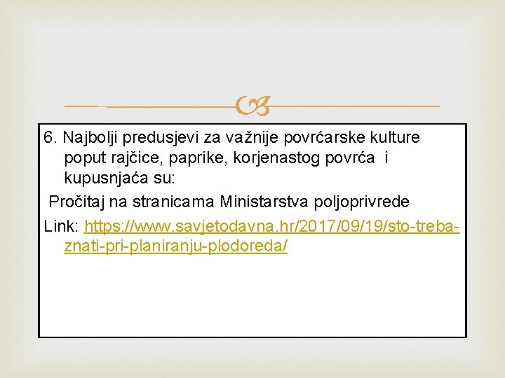  6. Najbolji predusjevi za važnije povrćarske kulture poput rajčice, paprike, korjenastog povrća i