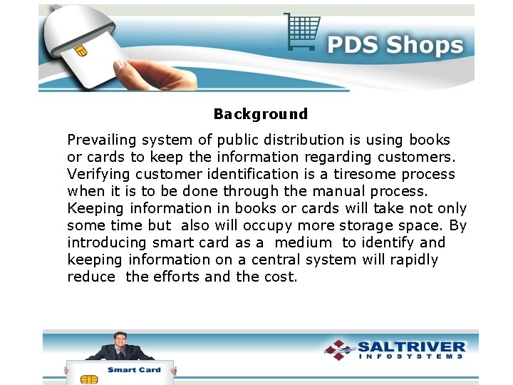 Background Prevailing system of public distribution is using books or cards to keep the