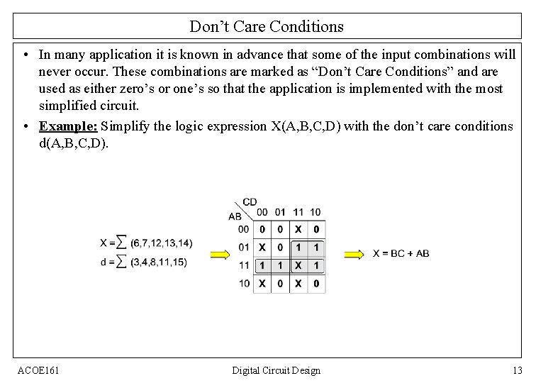Don’t Care Conditions • In many application it is known in advance that some