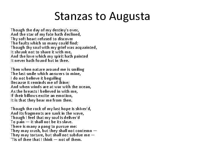 Stanzas to Augusta Though the day of my destiny's over, And the star of