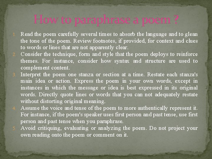 How to paraphrase a poem ? 1. Read the poem carefully several times to