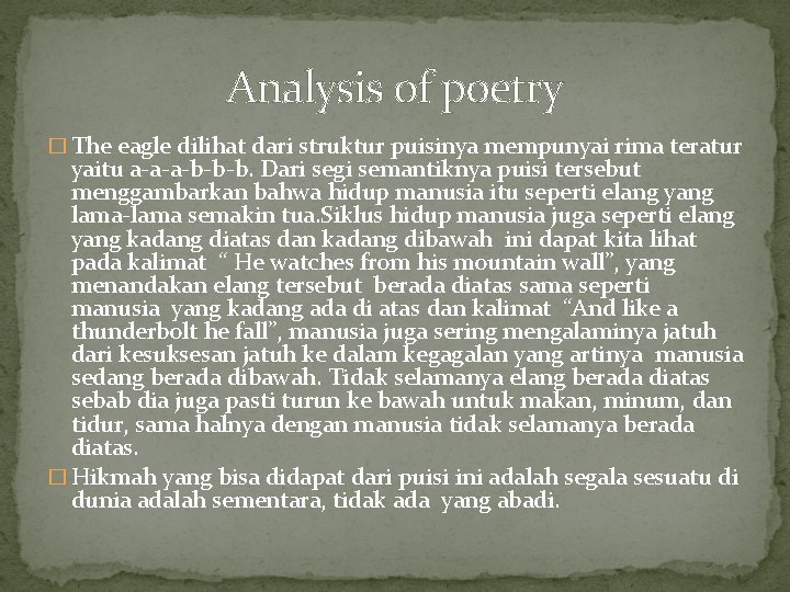 Analysis of poetry � The eagle dilihat dari struktur puisinya mempunyai rima teratur yaitu