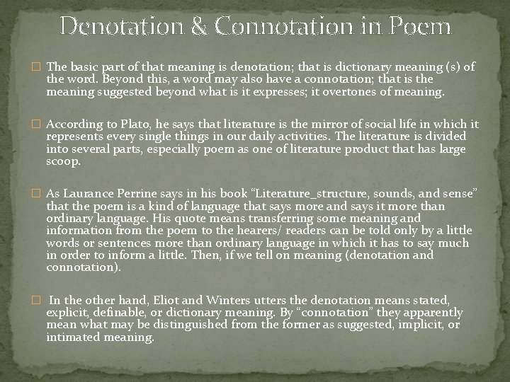 Denotation & Connotation in Poem � The basic part of that meaning is denotation;