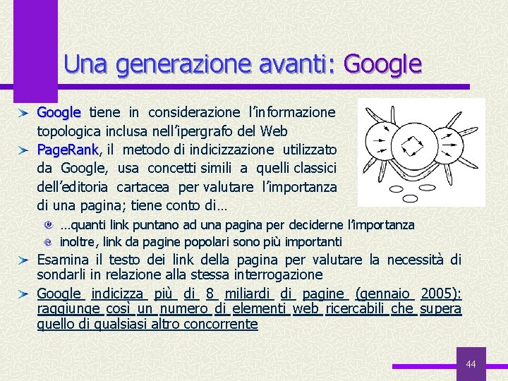 Una generazione avanti: Google tiene in considerazione l’informazione topologica inclusa nell’ipergrafo del Web Page.